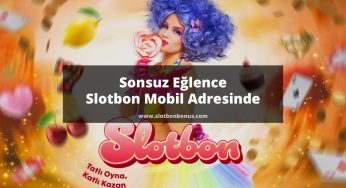 Sonsuz Eğlence Slotbon Mobil Adresinde